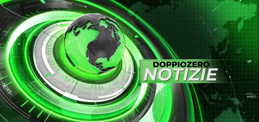 'Doppio zero notizie'. Da oggi, ogni sabato, il nuovo notiziario settimanale 