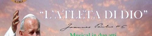 'L'atleta di Dio' il musical dedicato a Giovanni Paolo II